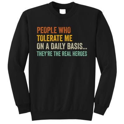 People Who Tolerate Me On A Daily Basis Funny Sweatshirt