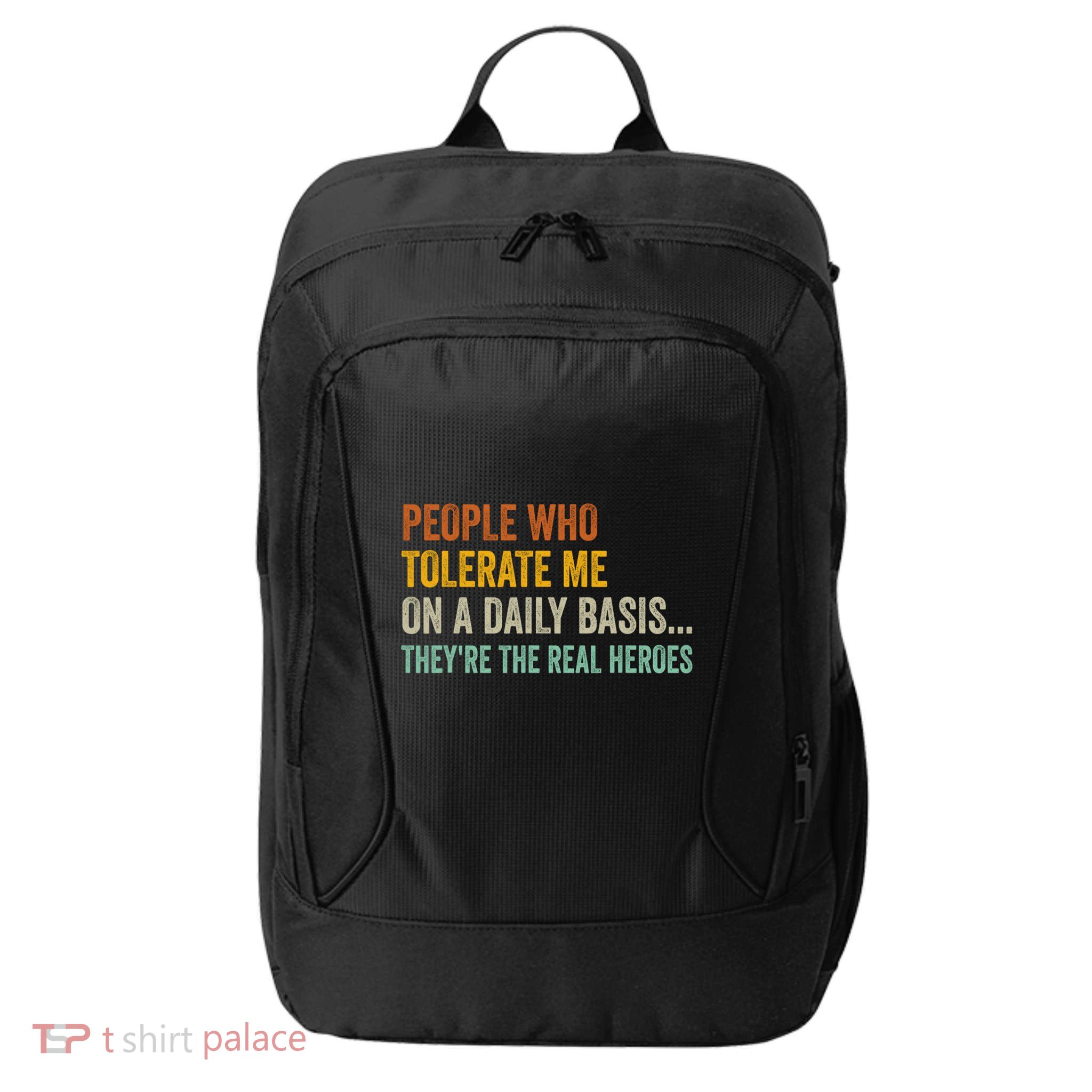 People Who Tolerate Me On A Daily Basis Funny City Backpack