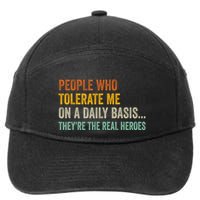 People Who Tolerate Me On A Daily Basis Funny 7-Panel Snapback Hat