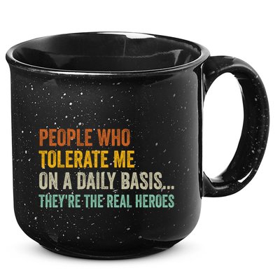 People Who Tolerate Me On A Daily Basis Funny 15oz Campfire Ceramic Mug