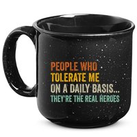 People Who Tolerate Me On A Daily Basis Funny 15oz Campfire Ceramic Mug