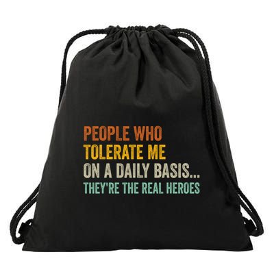 People Who Tolerate Me On A Daily Basis Funny Drawstring Bag