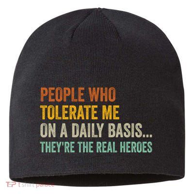 People Who Tolerate Me On A Daily Basis Funny Sustainable Beanie