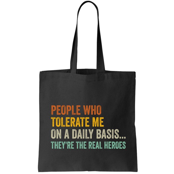 People Who Tolerate Me On A Daily Basis Funny Bag