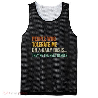 People Who Tolerate Me On A Daily Basis Funny Mesh Reversible Basketball Jersey Tank