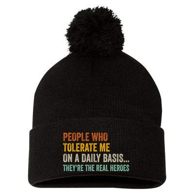 People Who Tolerate Me On A Daily Basis Funny Pom Pom 12in Knit Beanie