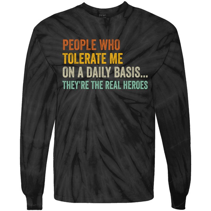 People Who Tolerate Me On A Daily Basis Funny Tie-Dye Long Sleeve Shirt