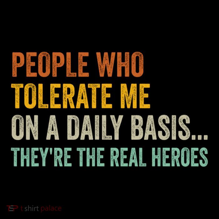 People Who Tolerate Me On A Daily Basis Funny Womens T-Shirt