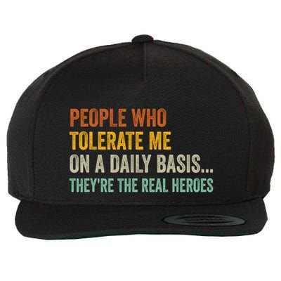 People Who Tolerate Me On A Daily Basis Funny Wool Snapback Cap