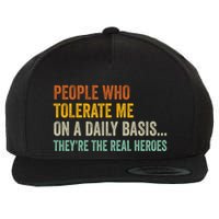 People Who Tolerate Me On A Daily Basis Funny Wool Snapback Cap