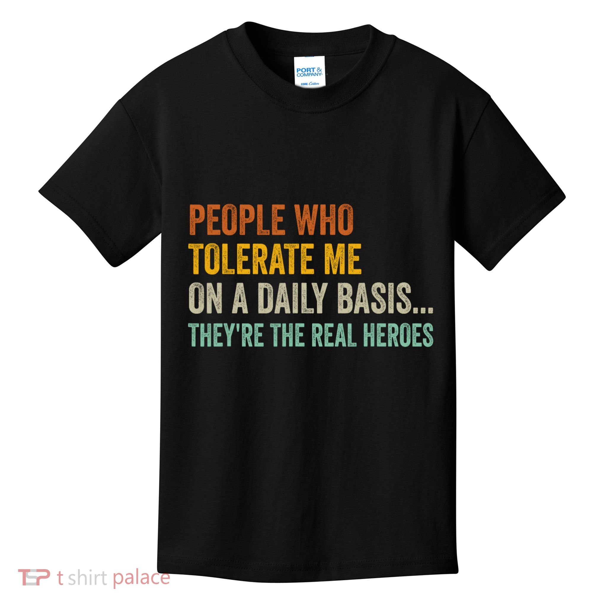 People Who Tolerate Me On A Daily Basis Funny Kids T-Shirt