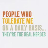 People Who Tolerate Me On A Daily Basis Funny Garment-Dyed Sweatshirt