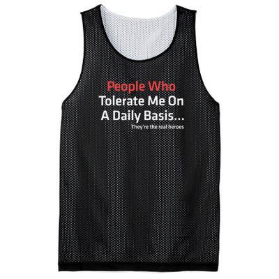 People Who Tolerate Me On A Daily Basis ...They’Re The Real Heroes Mesh Reversible Basketball Jersey Tank