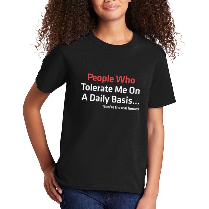 People Who Tolerate Me On A Daily Basis ...They’Re The Real Heroes Kids T-Shirt