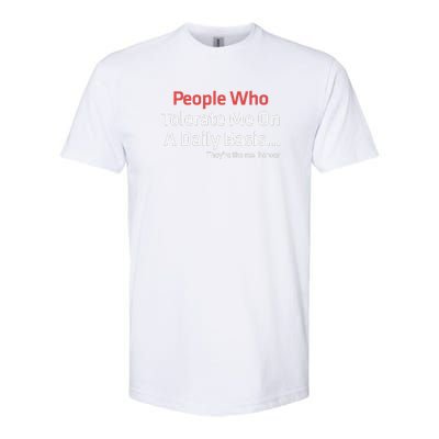 People Who Tolerate Me On A Daily Basis ...They’Re The Real Heroes Softstyle CVC T-Shirt