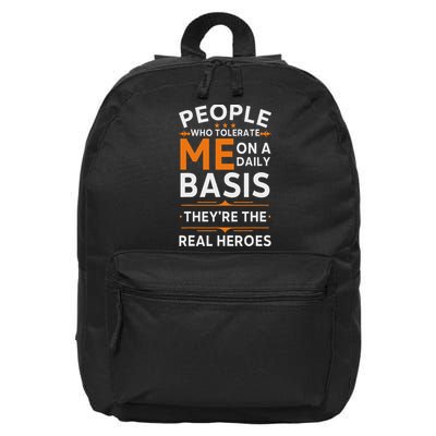 People Who Tolerate Me On A Daily Basis Funny Quote Sarcasm 16 in Basic Backpack