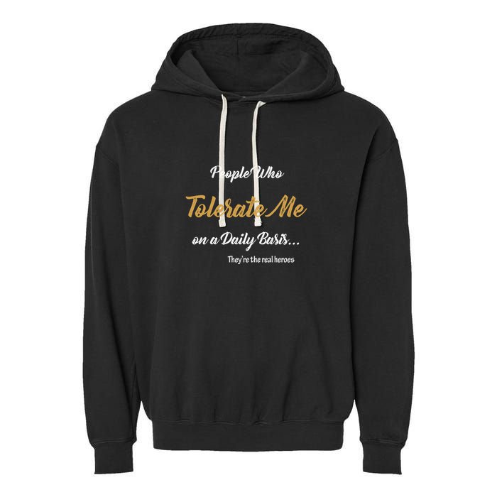 People Who Tolerate Me On A Daily Basis Garment-Dyed Fleece Hoodie