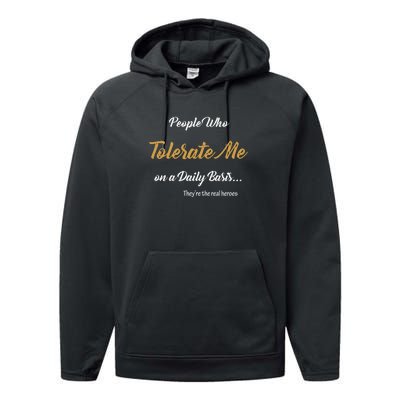 People Who Tolerate Me On A Daily Basis Performance Fleece Hoodie