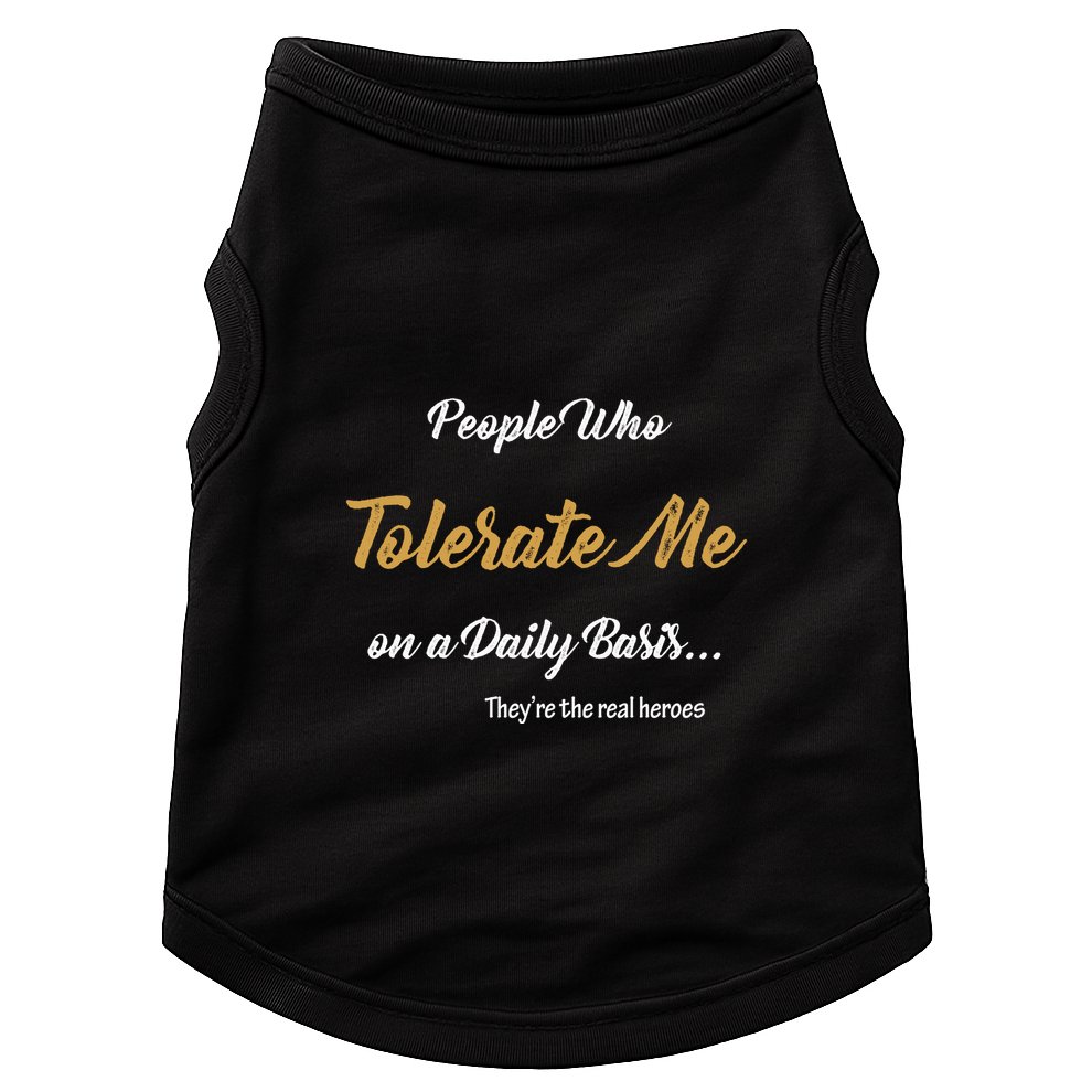 People Who Tolerate Me On A Daily Basis Doggie Tank