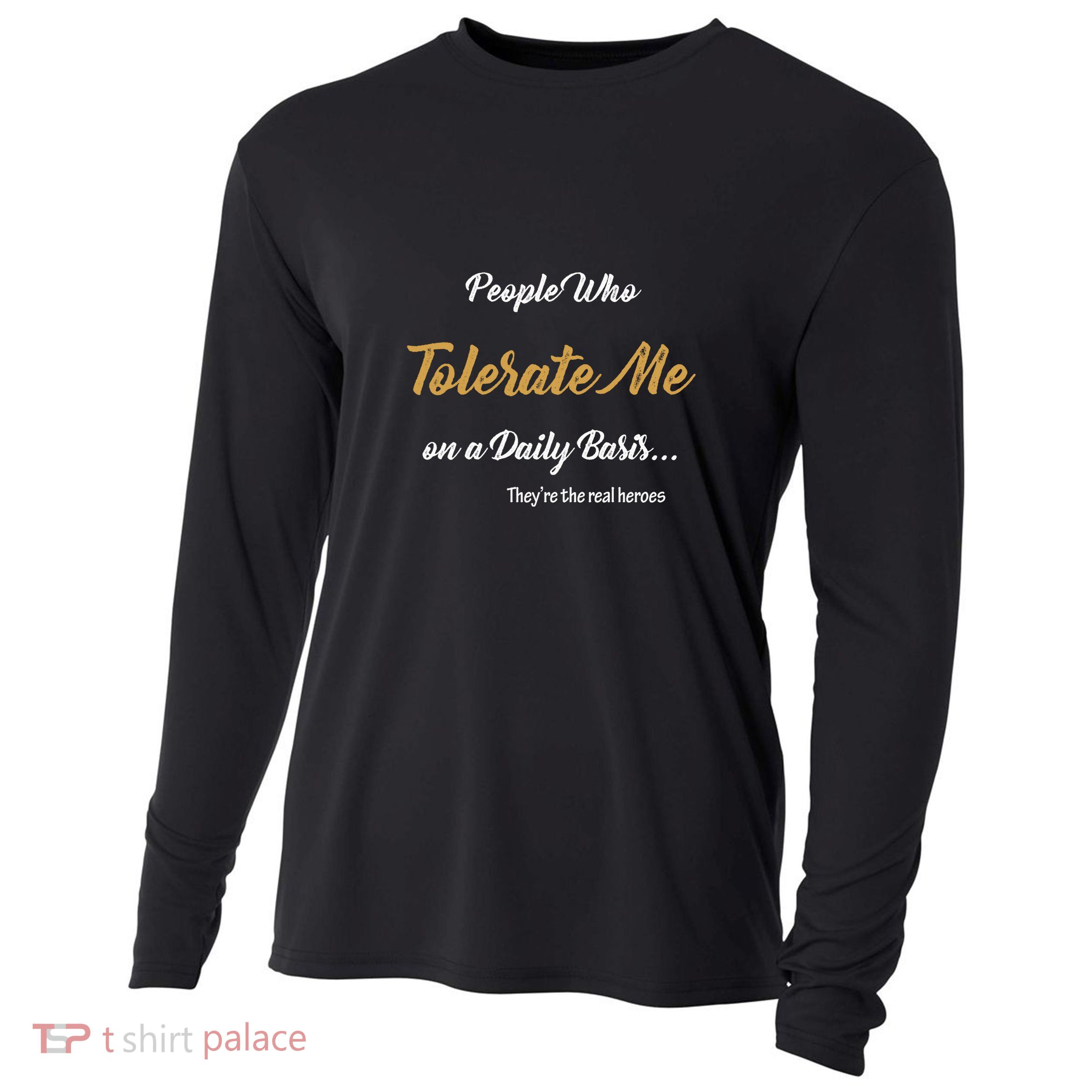 People Who Tolerate Me On A Daily Basis Cooling Performance Long Sleeve Crew