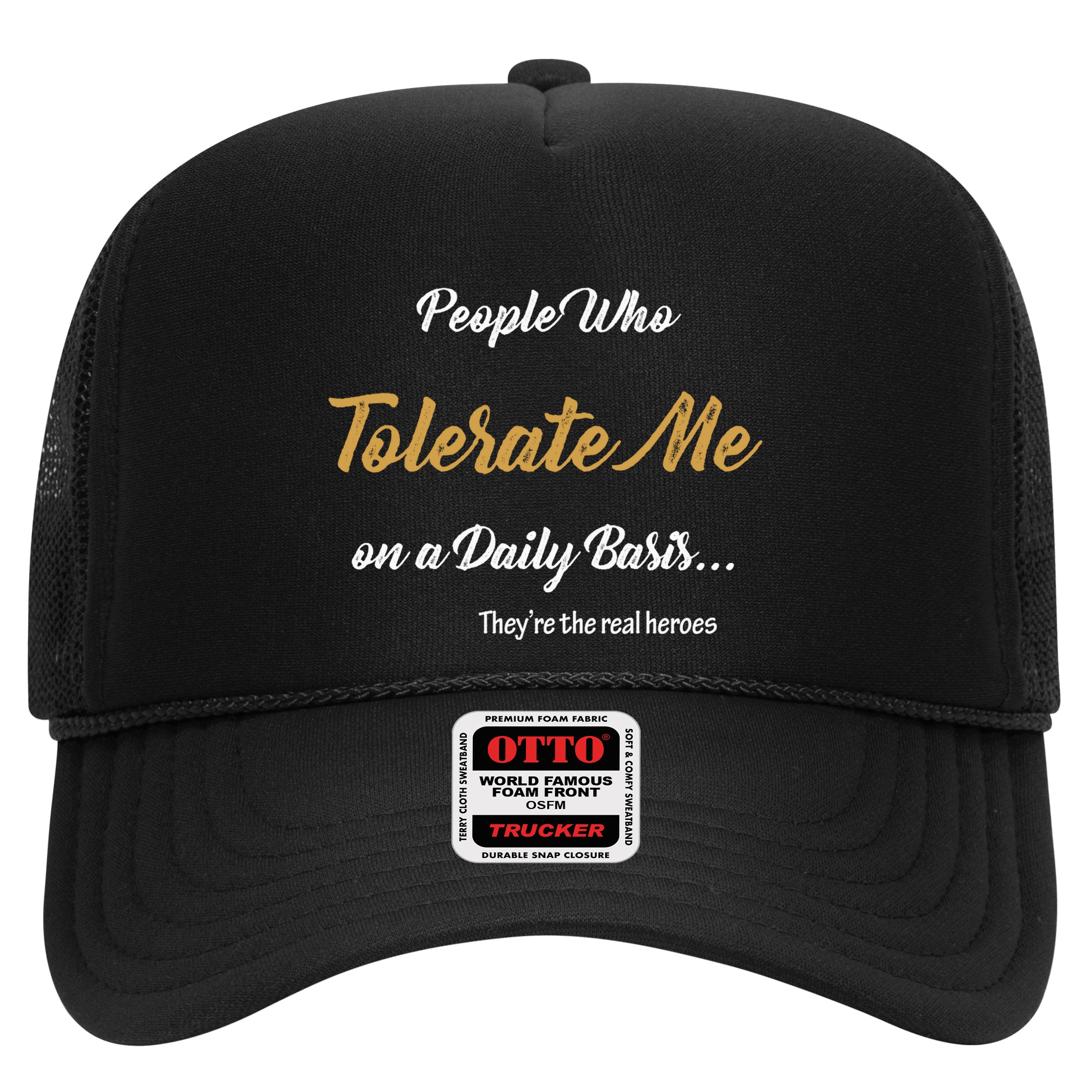 People Who Tolerate Me On A Daily Basis Hat