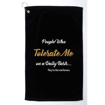 People Who Tolerate Me On A Daily Basis Golf Towel