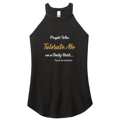 People Who Tolerate Me On A Daily Basis Women's Perfect Tri Rocker Tank