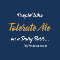 People Who Tolerate Me On A Daily Basis Infant Baby Jersey Bodysuit