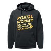 Postal Worker The Few The Proud The Insane Mailman Postman Performance Fleece Hoodie