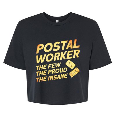 Postal Worker The Few The Proud The Insane Mailman Postman Bella+Canvas Jersey Crop Tee