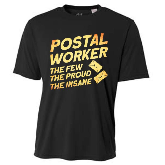 Postal Worker The Few The Proud The Insane Mailman Postman Cooling Performance Crew T-Shirt