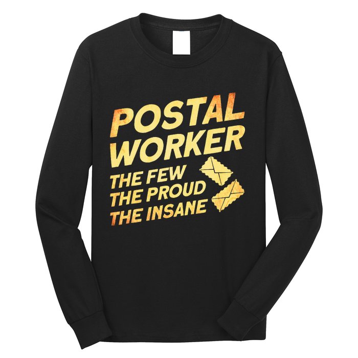 Postal Worker The Few The Proud The Insane Mailman Postman Long Sleeve Shirt