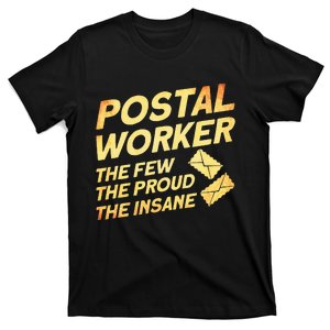 Postal Worker The Few The Proud The Insane Mailman Postman T-Shirt