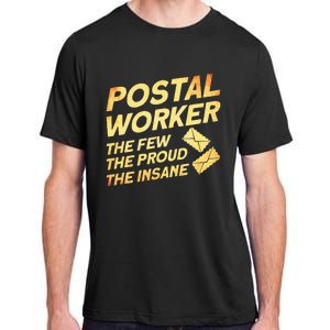 Postal Worker The Few The Proud The Insane Mailman Postman Adult ChromaSoft Performance T-Shirt