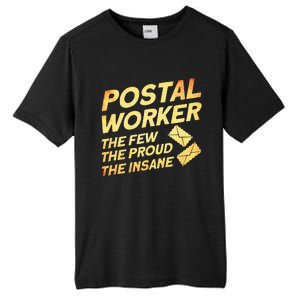 Postal Worker The Few The Proud The Insane Mailman Postman Tall Fusion ChromaSoft Performance T-Shirt