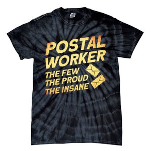 Postal Worker The Few The Proud The Insane Mailman Postman Tie-Dye T-Shirt