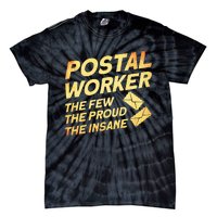 Postal Worker The Few The Proud The Insane Mailman Postman Tie-Dye T-Shirt