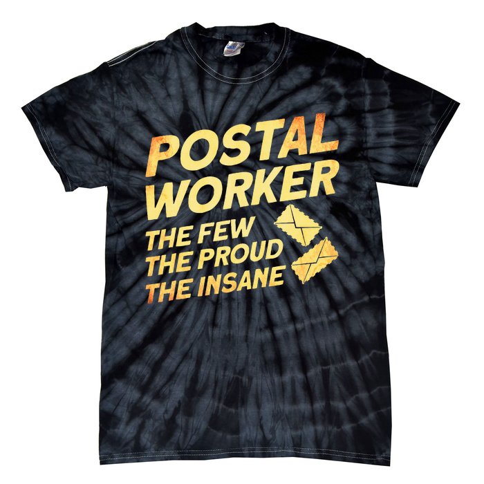 Postal Worker The Few The Proud The Insane Mailman Postman Tie-Dye T-Shirt