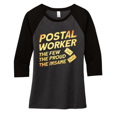 Postal Worker The Few The Proud The Insane Mailman Postman Women's Tri-Blend 3/4-Sleeve Raglan Shirt