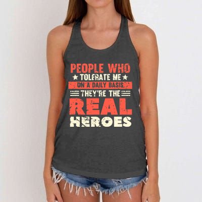 People Who Tolerate Me On A Daily Basis Are The Real Heroes Women's Knotted Racerback Tank