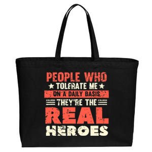 People Who Tolerate Me On A Daily Basis Are The Real Heroes Cotton Canvas Jumbo Tote