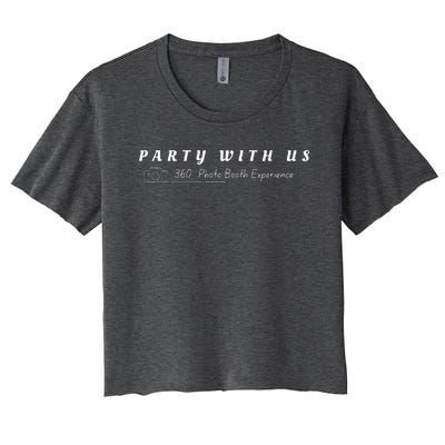 Party With Us 360 Photo Booth Women's Crop Top Tee