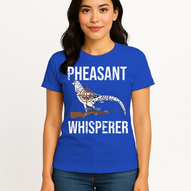 Pheasant Whisperer Varmint Pheasant Hunting Lover Great Gift Womens T-Shirt
