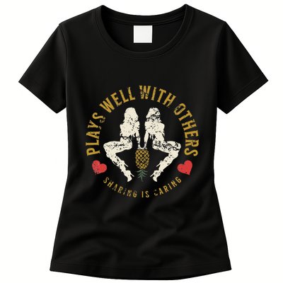 Plays Well With Others Swinger Couples Upside Down Pineapple Womens T-Shirt