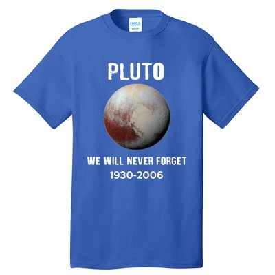 Pluto We Will Never Forget Gift Tall T-Shirt