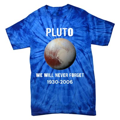 Pluto We Will Never Forget Gift Tie-Dye T-Shirt