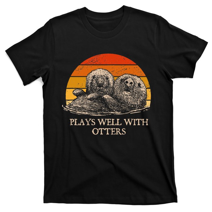 Plays Well With Otters Sarcastic Otter Lover Sarcasm T-Shirt