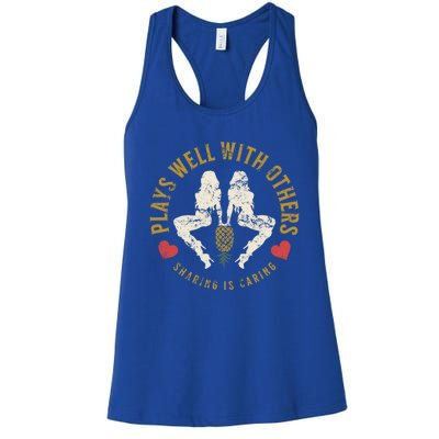 Plays Well With Others Swinger Couples Upside Down Pineapple Cute Gift Women's Racerback Tank