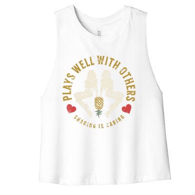 Plays Well With Others Swinger Couples Upside Down Pineapple Cute Gift Women's Racerback Cropped Tank