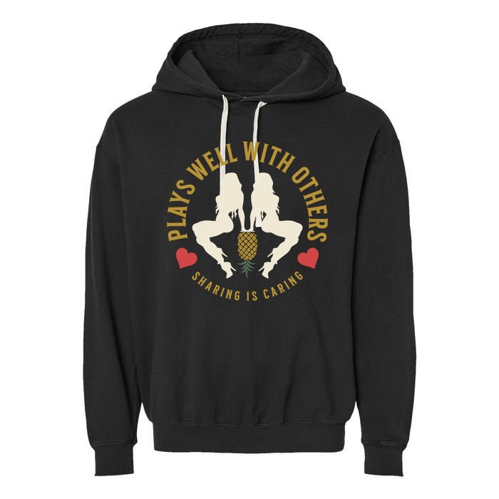 Plays Well With Others Swinger Couples Upside Down Pineapple Gift Garment-Dyed Fleece Hoodie